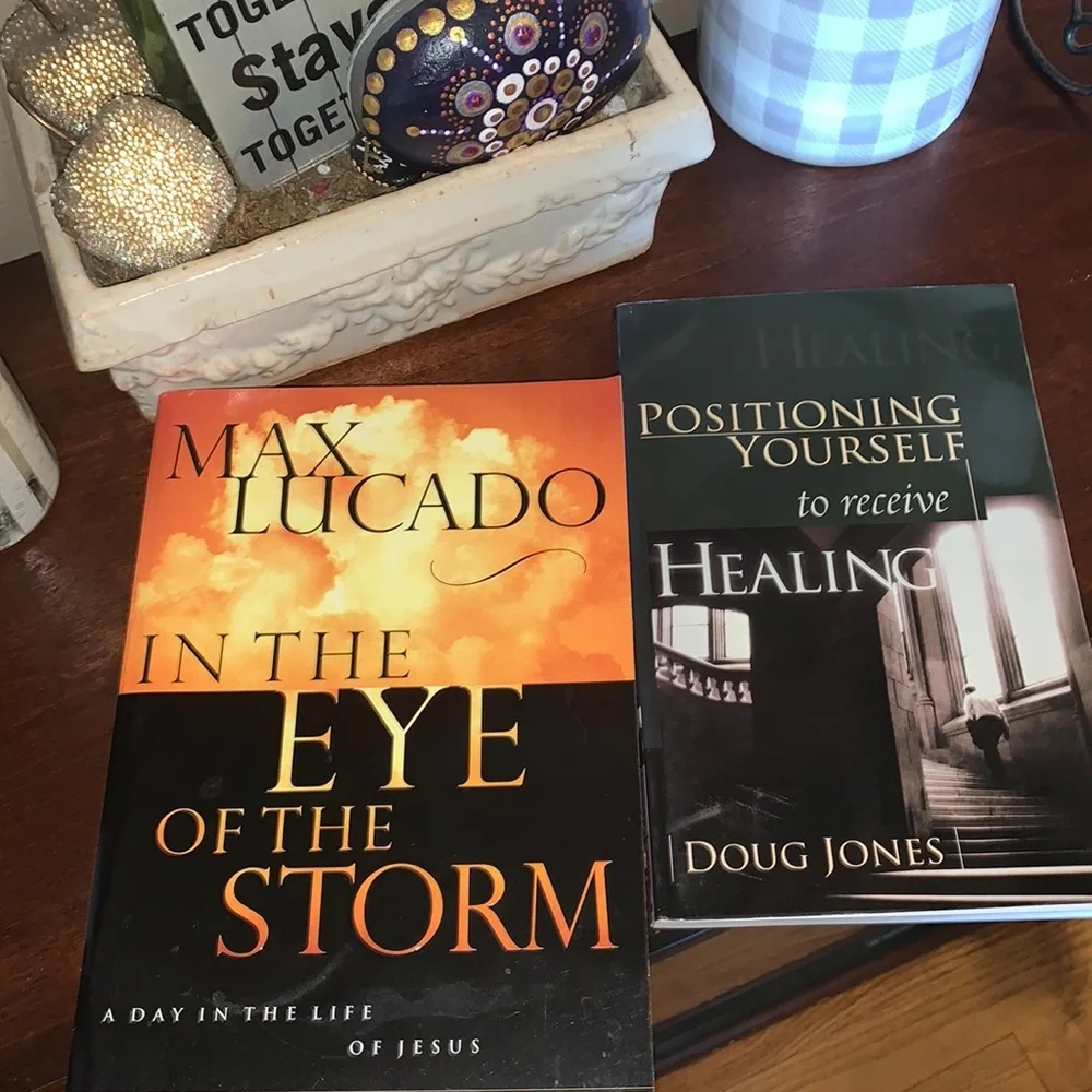 In The Eye Of The Storm by Max Lucado / Positioning Yourself for Healing EUC